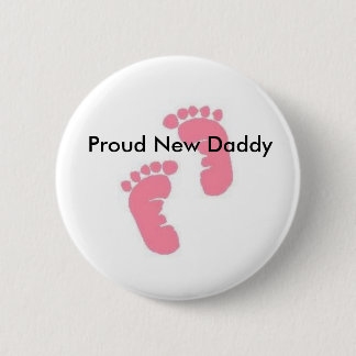 Proud New Daddy Pinback Button