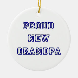 Proud New Grandpa University Text Gifts Ceramic Ornament