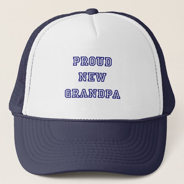 Proud New Grandpa-University Text Tshirts Trucker Hat (Front)