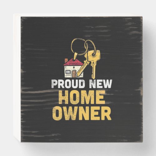 Proud New Home Owner Wooden Box Sign