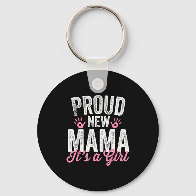 Proud New Mama It's A Girl Mother Soon To Be Mom  Keychain (Front)
