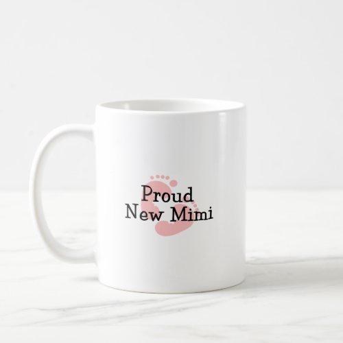 Proud New Mimi Baby Girl Footprints Coffee Mug