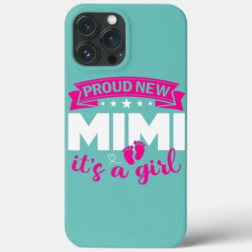 Proud New Mimi Its A Girl Gender Reveal Men iPhone 13 Pro Max Case