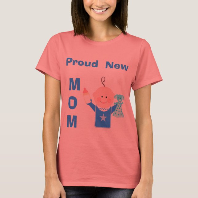 Proud New Mom (Baby Boy)  T-Shirt (Front)