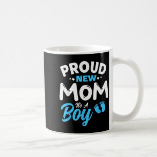 Proud New Mom It's A Boy It's A Boy Mother Son Pre Coffee Mug