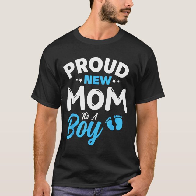 Proud New Mom It's A Boy It's A Boy Mother Son Pre T-Shirt (Front)