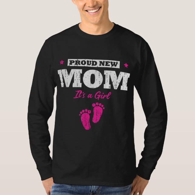 Proud New Mom It's A Girl Baby Gender Reveal Mothe T-Shirt (Front)