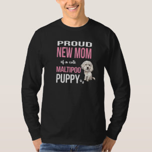 Proud New Mom Of A Cute Maltipoo Puppy Stylish Dog T-Shirt
