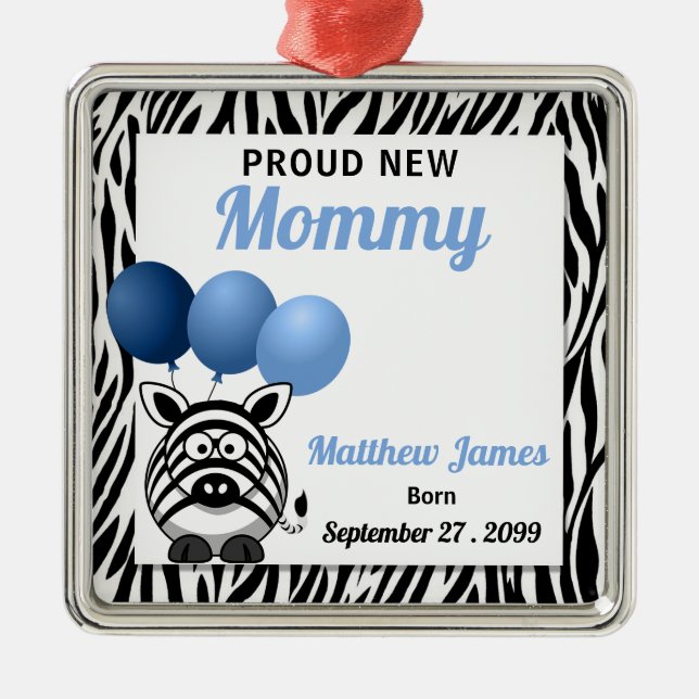 Proud New Mommy in Blue Zebra Print Metal Ornament (Front)