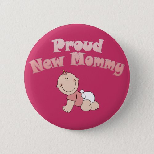 Proud New Mommy New Mom Pinback Button