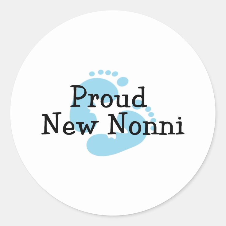 Proud New Nonni Baby Boy Footprints Classic Round Sticker | Zazzle