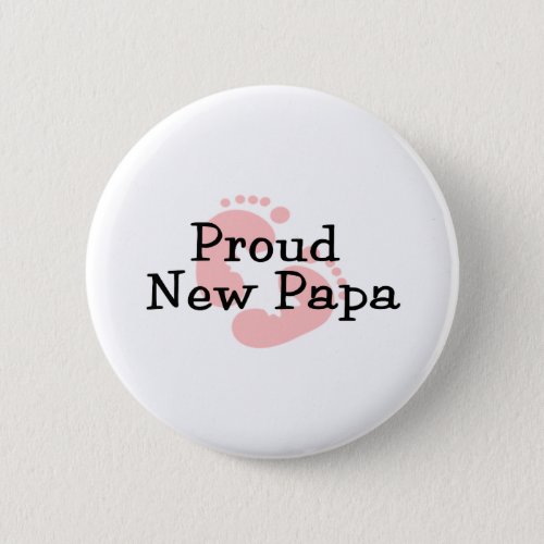 Proud New Papa Baby Girl Footprints Pinback Button