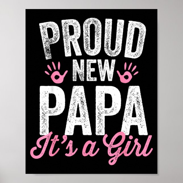 Proud New Papa It's A Girl Father Soon To Be Dad  Poster (Front)