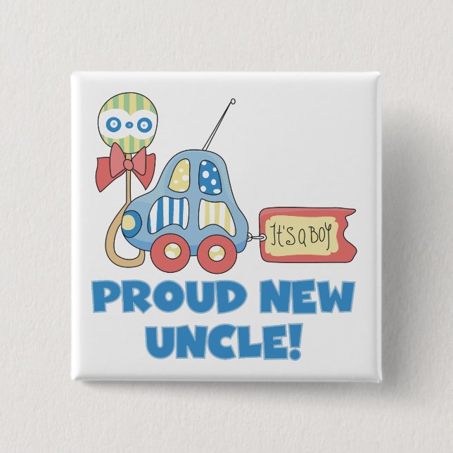 Proud New Uncle It's a Boy Tshirts and Gifts Pinback Button (Front)
