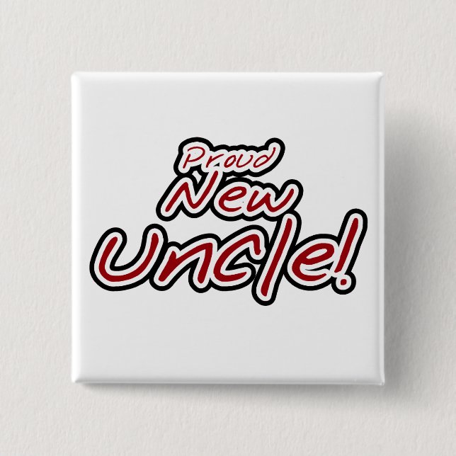 Proud New Uncle - Red and Black Text Pinback Button (Front)