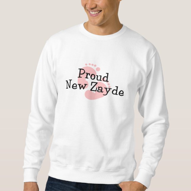 Proud New Zayde Baby Girl Footprints Sweatshirt (Front)