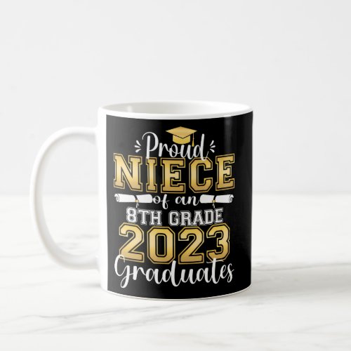 Proud Niece Of 2023 8Th Grade Graduate Middle Scho Coffee Mug