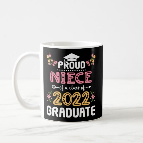 Proud Niece Of A Class Of 2022 Graduate Coffee Mug