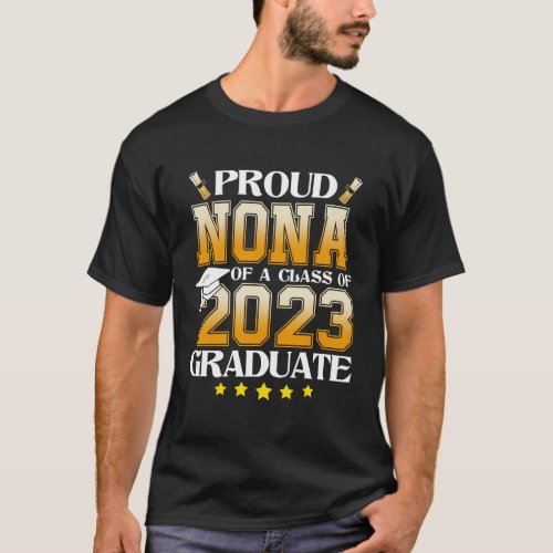 Proud Nona Of A Class Of 2023 Graduate _ Graduatio T_Shirt