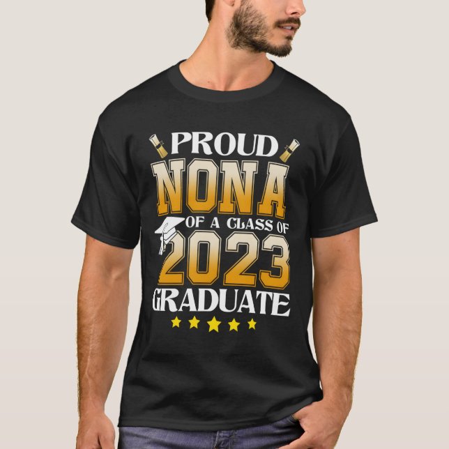 Proud Nona Of A Class Of 2023 Graduate Graduation  T-Shirt (Front)