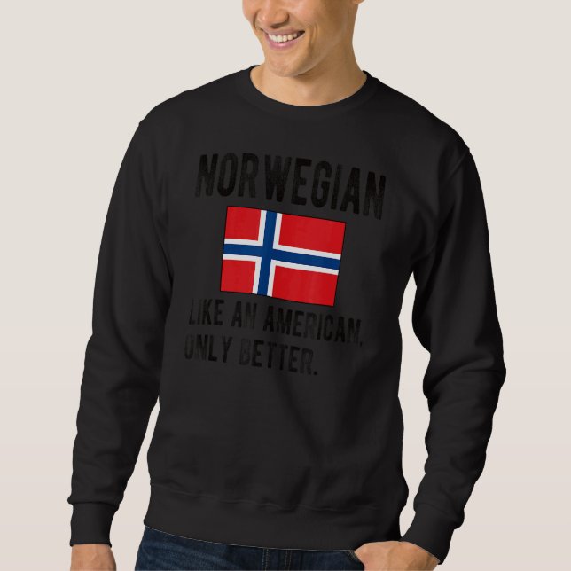 Proud Norwegian Flag Norway Born Norwegian Roots Sweatshirt (Front)