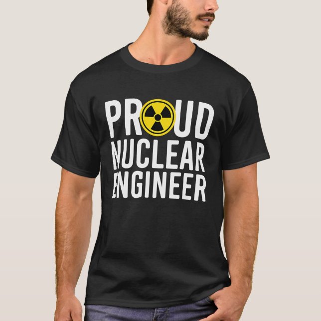 Proud Nuclear Engineer Nuclear Engineer Graduation T-Shirt (Front)