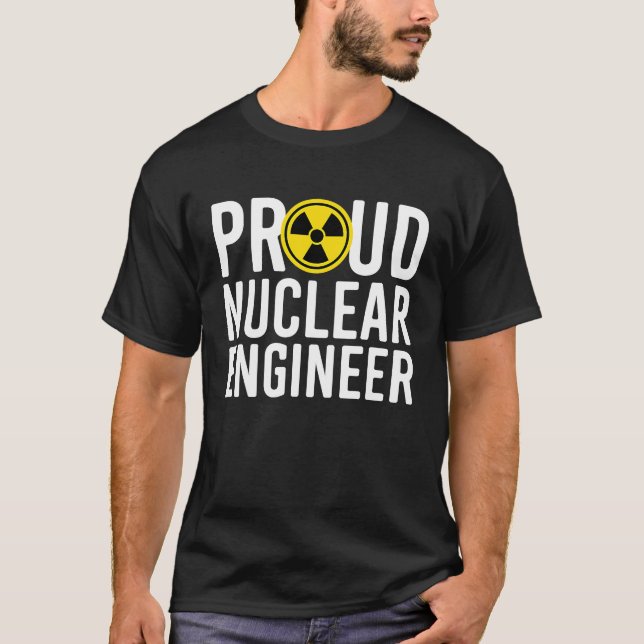 Proud Nuclear Engineer Nuclear Engineer Graduation T-Shirt (Front)