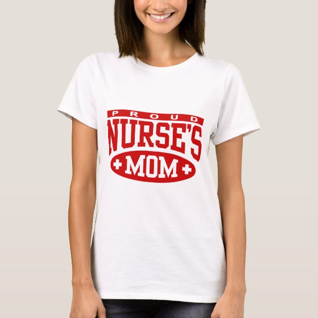 Proud Nurses Mom T-Shirt (Front)