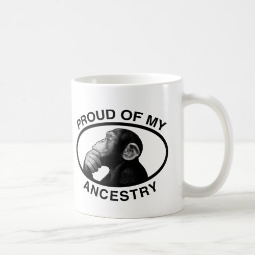 Proud Of My Ancestry Chimp Coffee Mug