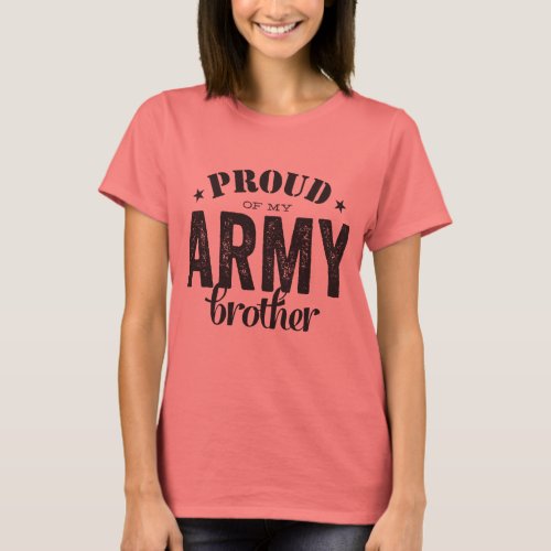 Proud of my ARMY Brother T_Shirt