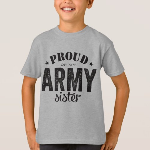 Proud of my ARMY sister T_Shirt