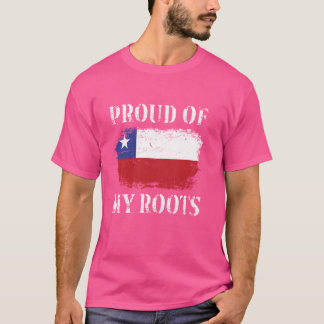 Proud Of My Chilean Roots Chile Flag T-Shirt