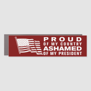 Proud Of My Country Ashamed Of My President Car Magnet