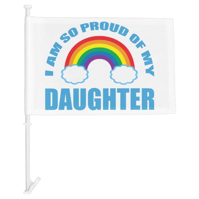 Proud of My Daughter Rainbow Gay Pride Parade Car Flag (Front)