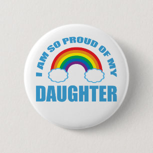 Proud of My Daughter Rainbow Gay Pride Parent Button