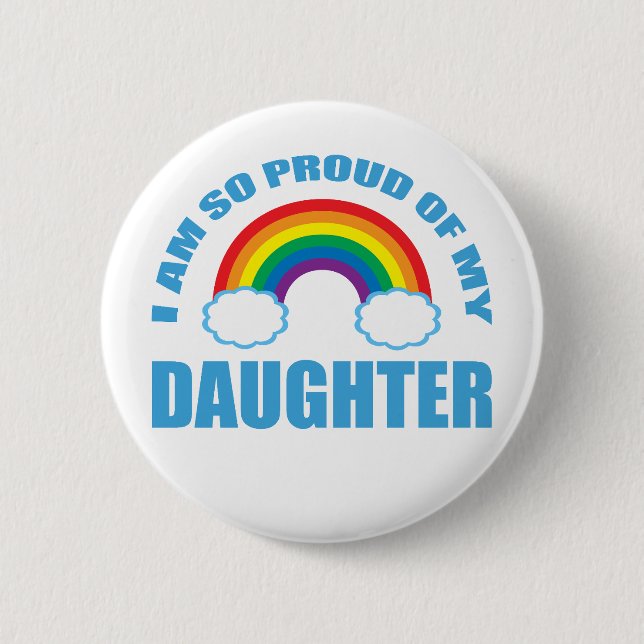 Proud of My Daughter Rainbow Gay Pride Parent Button (Front)
