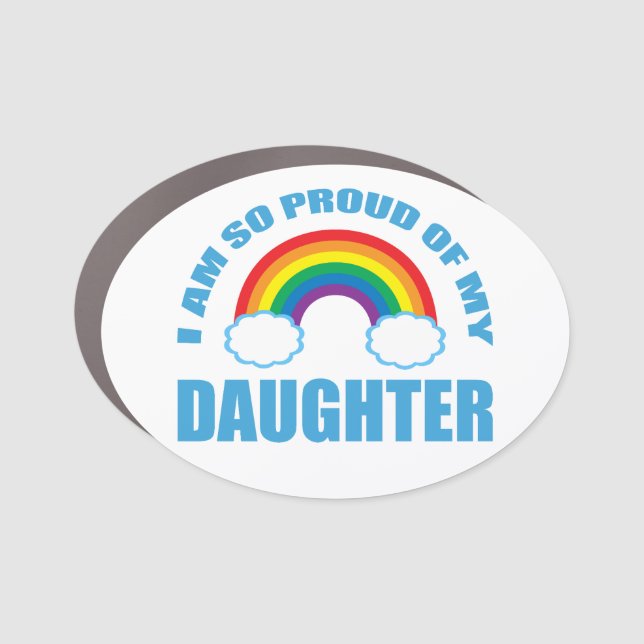 Proud of My Daughter Rainbow Gay Pride Parent Car Magnet (Front)