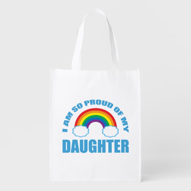 Proud of My Daughter Rainbow Gay Pride Parent Grocery Bag (Front)