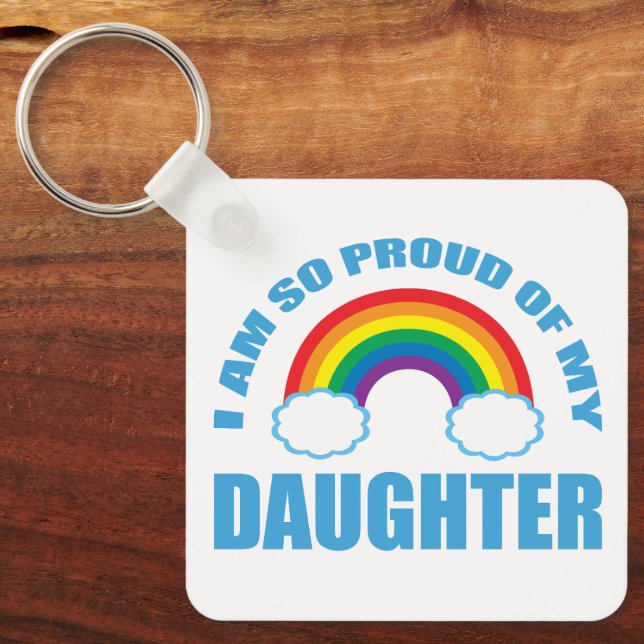 Proud of My Daughter Rainbow Gay Pride Parent Keychain (Front)