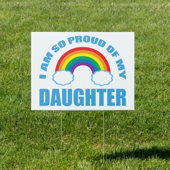 Proud of My Daughter Rainbow Gay Pride Yard Sign (Insitu)