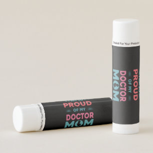 Proud Of My Doctor Mom Lip Balm