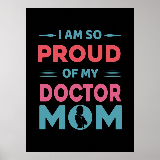 Proud Of My Doctor Mom Poster (Front)