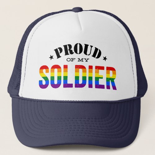 Proud of My Gay Soldier Rainbow Flag Trucker Hat