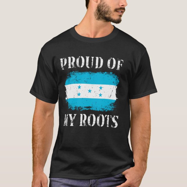 Proud Of My Honduran Roots Honduran Flag Honduras T-Shirt (Front)