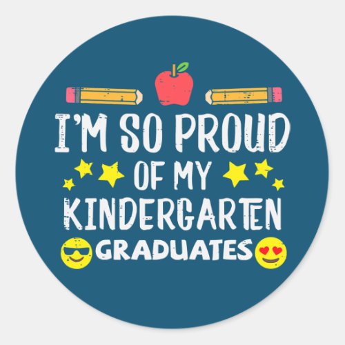 Proud Of My Kindergarten Graduates Last Day Classic Round Sticker