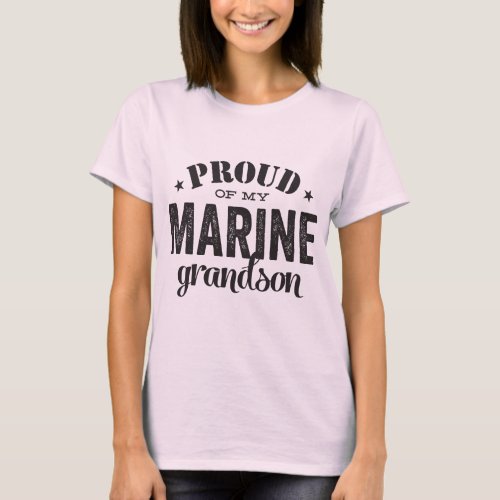 Proud of my MARINE grandson T_Shirt