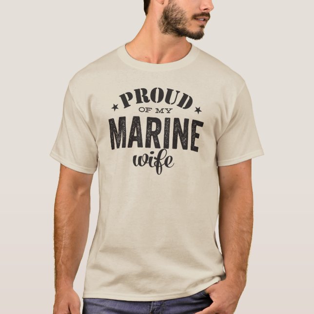 Proud of my MARINE wife T-Shirt (Front)