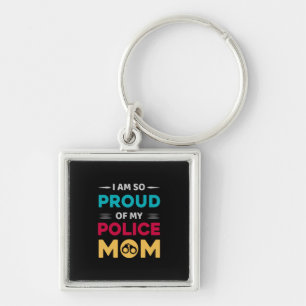 Proud Of My Police Mom Keychain