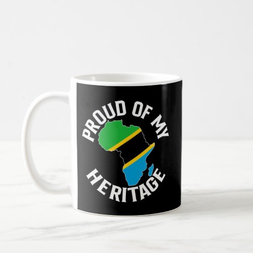 Proud Of My Tanzanian Heritage Love Tanzania Flag  Coffee Mug