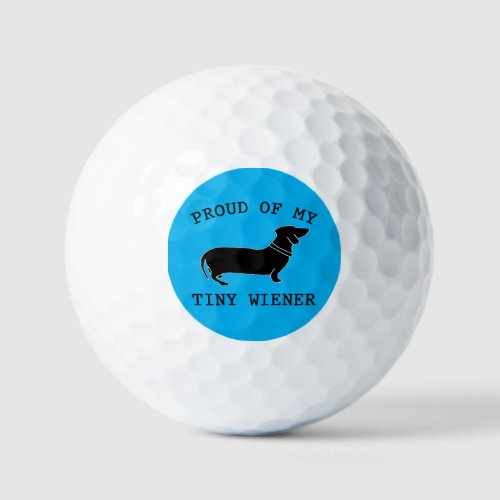 Proud of my Tiny Wiener Funny Dachshund Quote Golf Balls